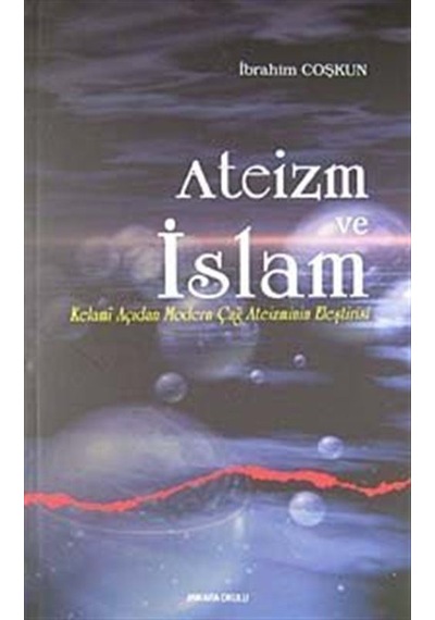 Ateizm ve İslam  - İbrahim Coşkun  - Ankara Okulu Yayınları