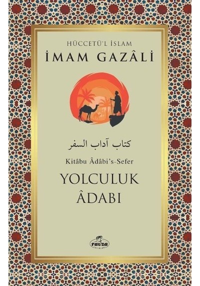 Yolculuk Adabı - İmam Gazali - Ravza Yayınları