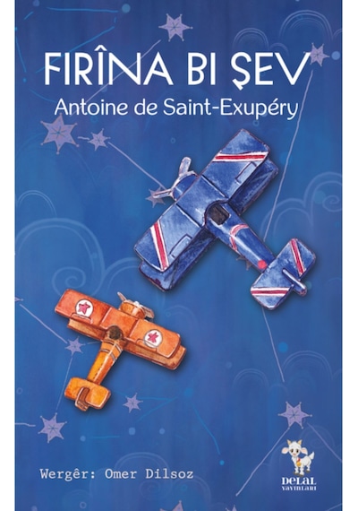 Fırina Bı Şev - Antoine de Saint-Exupery - Delal Yayınları