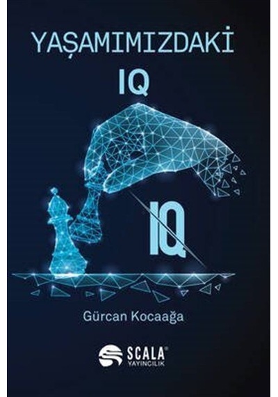 Yaşamımızdaki IQ - Gürcan Kocaağa - Scala Yayıncılık