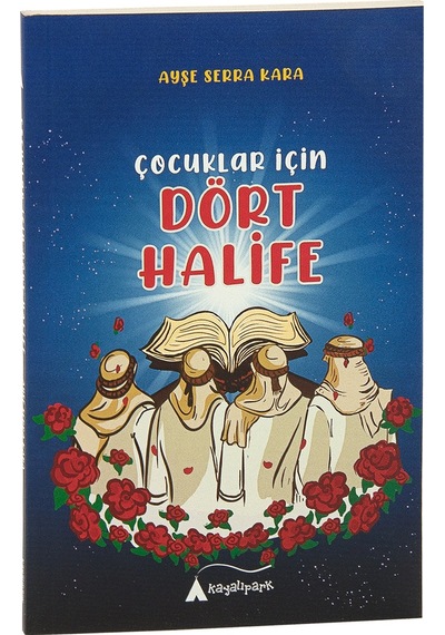 Çocuklar İçin Dört Halife - Ayşe Serra Kaya