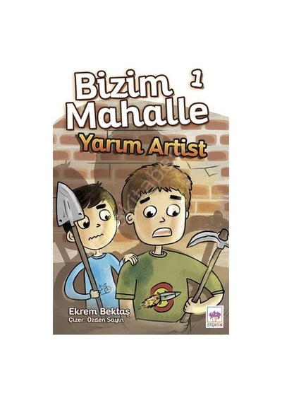 Bizim Mahalle 1 - Yarım Artist - Ekrem Bektaş - Ötüken Neşriyat