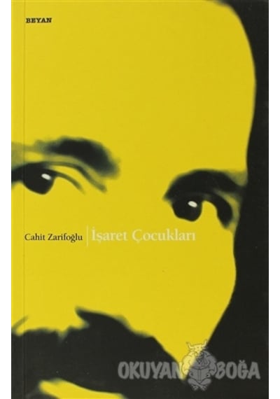 İşaret Çocukları-Beyan Yayınları-Cahit Zarifoğlu