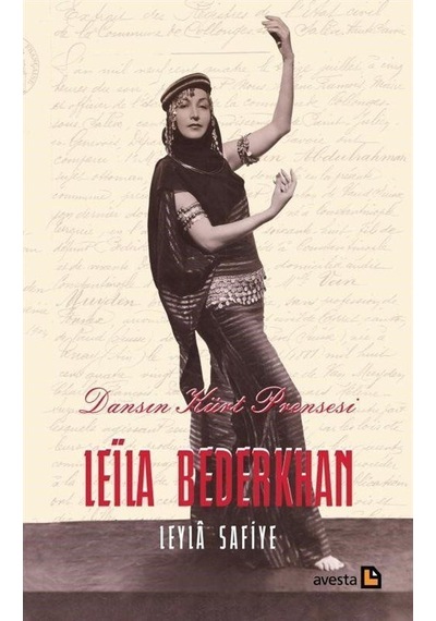 Dansın Kürt Prensesi: Leila Bederkhan - Leyla Safiye - Avesta Yayınları