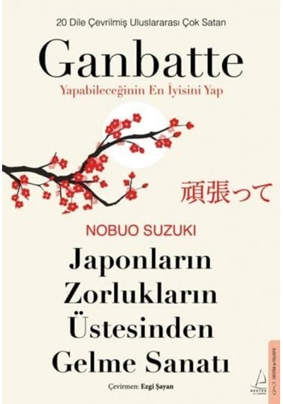 Japonların Zorlukların Üstesinden Gelme Sanatı - Ganbatte: Yapabileceğinin En İyisini Yap