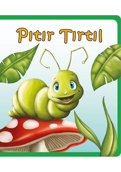 Pıtır Tırtıl - Minik Hikayeler - Ömer Canbir - Net Çocuk Yayınları