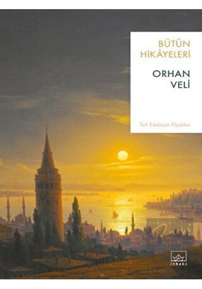 İthaki Yayınları - Orhan Veli - Bütün Hikayeleri