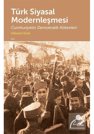 Türk Siyasal Modernleşmesi / Hikmet Kırık 9789755537450