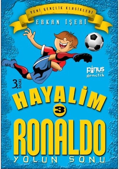 Hayalim Ronaldo 3 - Yolun Sonu - Erkan İşeri - Pinus Kitap