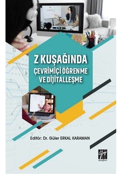 Z Kuşağında Çevrimiçi Öğrenme ve Dijitalleşme / Dr. Güler Erka...