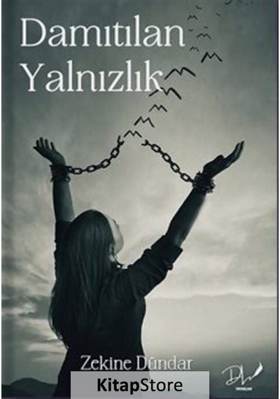 Damıtılan Yalnızlık - Zekine Dündar - DLS Yayınları