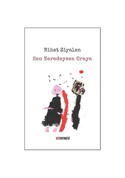 Sen Neredeysen Oraya / Nihat Ziyalan