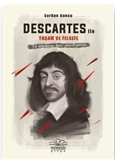 Descartes Ile Yaşam Ve Felsefe / Serhan Kansu 9786057649720