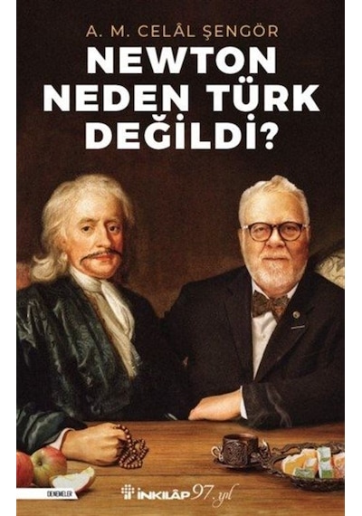 Newton Neden Türk Değildi? - A. M. Celal Şengör - İnkılap Kitabevi