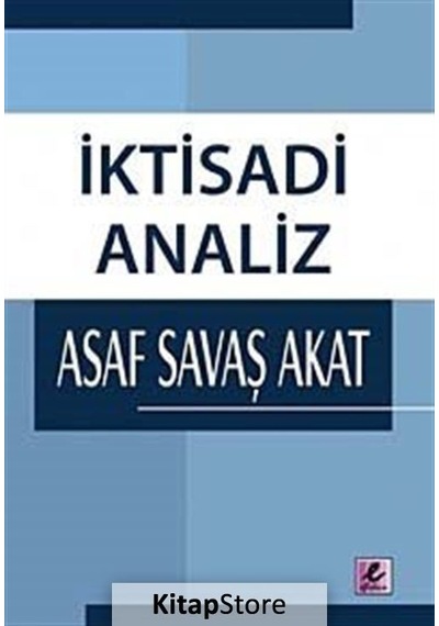 Iktisadi Analiz / Asaf Savaş Akat