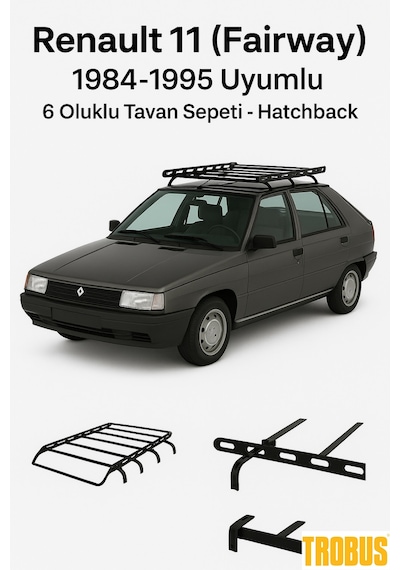Renault 11 Fairway 1984-1995 Uyumlu 6 Oluklu Tavan Sepeti - Hat