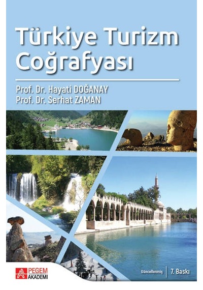 Türkiye Turizm Coğrafyası - Hayati Doğanay -  Serhat Zaman - Pegem Akademi Yayıncılık