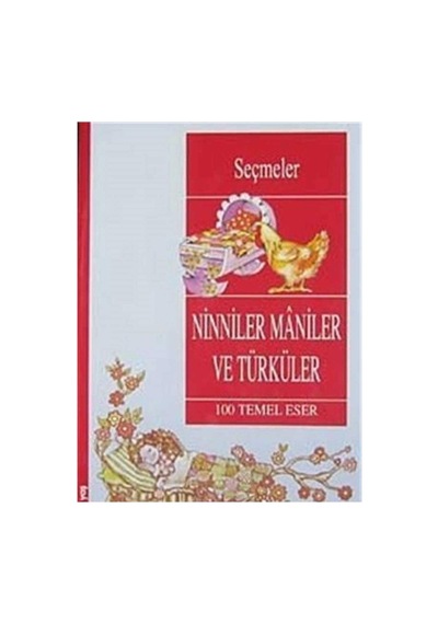 Seçmeler Ninniler Maniler Ve Türküler - Yüz Temel Eser