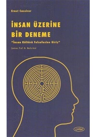 İnsan Üzerine Bir Deneme - İnsan Kültürü Felsefesine Giriş - Ernst Cassirer - Çavdar
