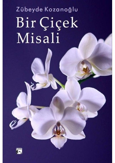 Bir Çiçek Misali / Zübeyde Kozanoğlu