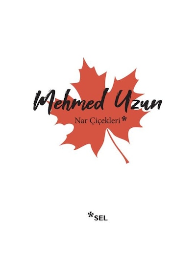 Nar Çiçekleri -  Mehmed Uzun -  Sel Yayıncılık