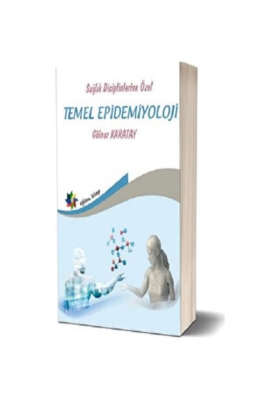 Sağlık Disiplinlerine Özel Temel Epidemiyoloji - Gülnaz Karatay - Eğiten Kitap