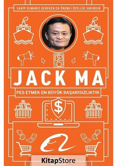 Jack Ma : Pes Etmek En Büyük Başarısızlıktır