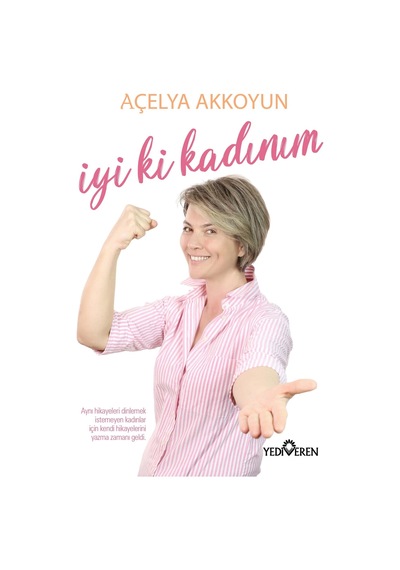 Iyi Ki Kadınım - Açelya Akkoyun - Yediveen Yayınları N11.49639