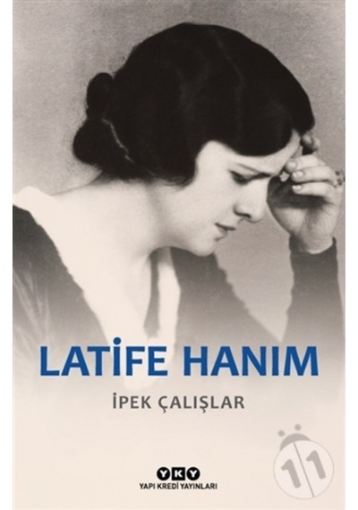 Latife Hanım - İpek Çalışlar - Yapı Kredi Yayınları