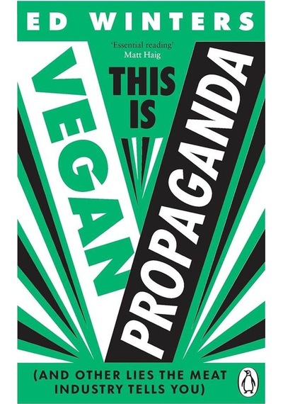 This Is Vegan Propaganda & Other Lies The Meat Industry Tells Yo