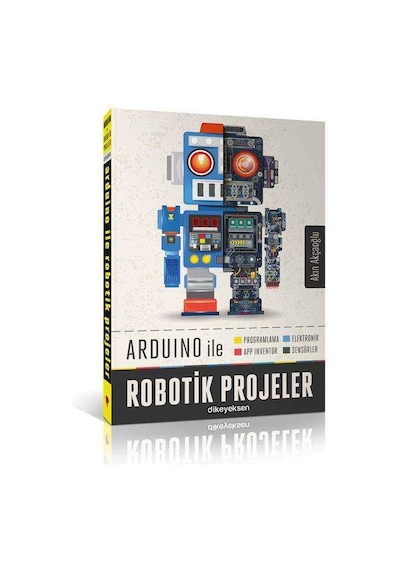 Arduino ile Robotik Projeler - Akın Akçaoğlu - Dikeyeksen