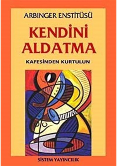 Kendini Aldatma - Arbinger Enstitüsü - Sistem Yayıncılık