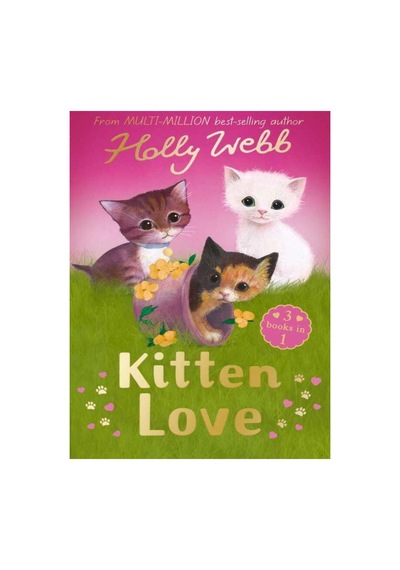 Holly Webb Animal Stories:kitten Love A Collection Of Stories Lost İn The Storm, The Curious