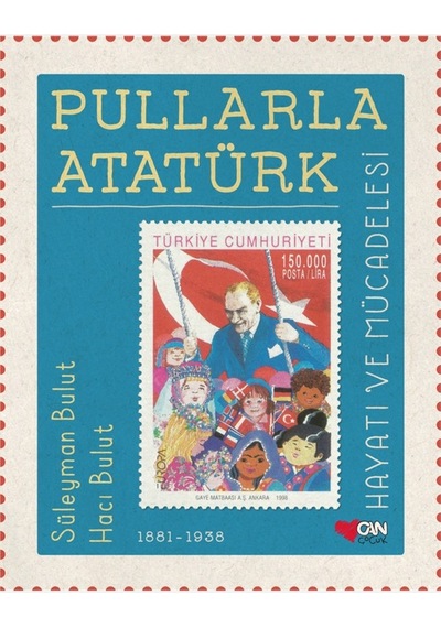 Pullarla Atatürk: Hayatı Ve Mücadelesi (1881-1938) (551519747)