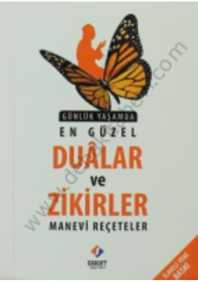 Günlük Yaşamda En Güzel Dualar ve Zikirler  - Manevi Reçeteler - Saadet Yayınevi