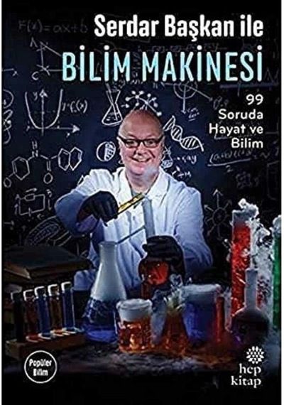 Serdar Başkan İle Bilim Makinesi: 99 Soruda Hayat Ve Bilim