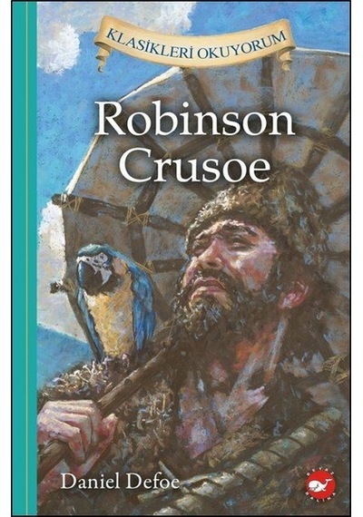 Robinson Crusoe-Klasikleri Okuyorum - Frances Hodgson Burnet - Beyaz Balina Yayınları