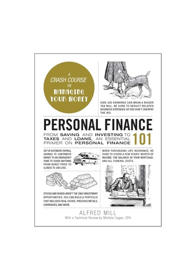 Personal Finance 101: From Saving And Investing To Taxes And Loans, An Essential Primer On Personal Finance