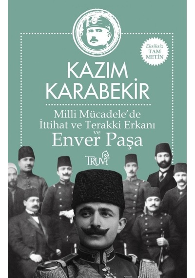 Milli Mücadele’De Ittihat Ve Terakki Erkanı Ve Enver Paşa Kazım 9786059850940
