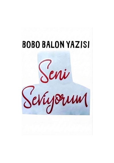 Bobo Balon Yazısı Renkli Transfer Folyo Yazı Seni Seviyorum- Kırmızı