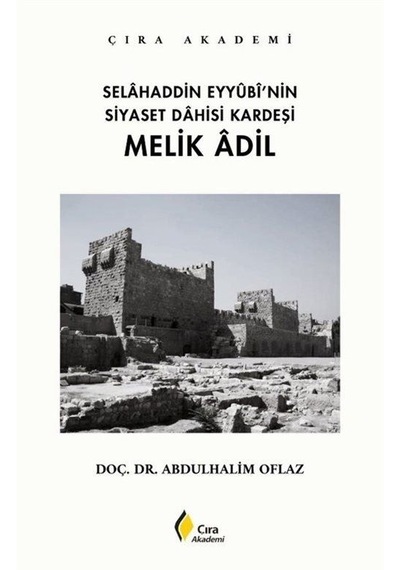 Selahaddin Eyyubi'nin Siyaset Dahisi Kardeşi Melik Adil / Abdu...