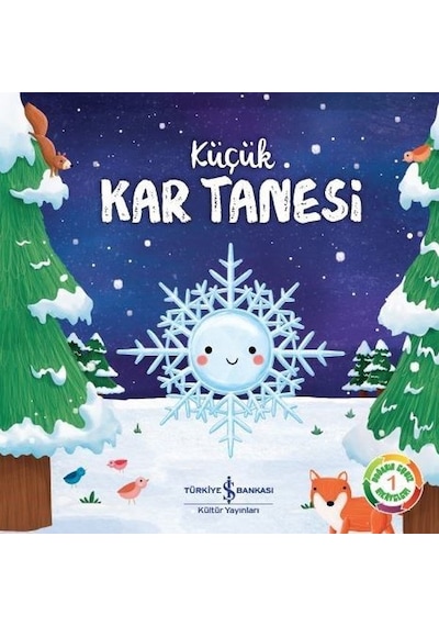 Küçük Kar Tanesi: Doğanın Eşsiz Hikayeleri-1 - Suzanne Fossey - İş Bankası Kültür Yayınları