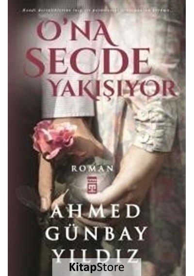 Kitapstore O'Na Secde Yakışıyor / Ahmed Günbay Yıldız