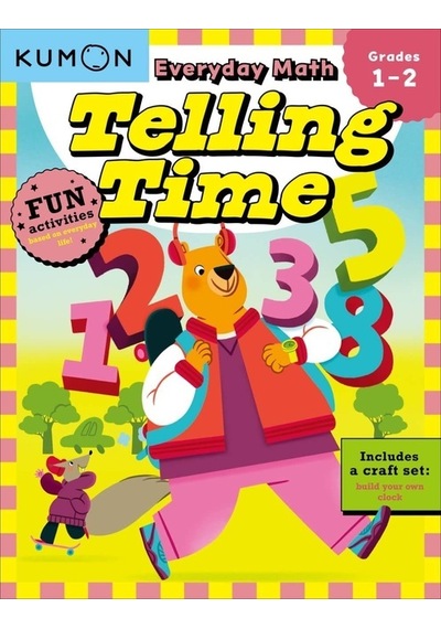 Kumon Everyday Math: Telling Time-fun Activities For Grades 1-2-c
