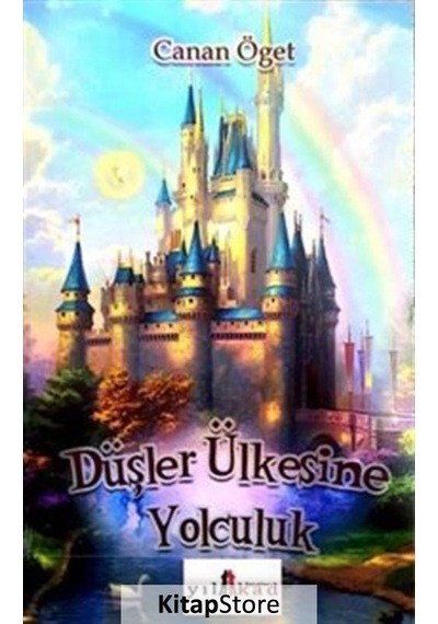 Düşler Ülkesine Yolculuk - Canan Öget - Yılkad Yayınları