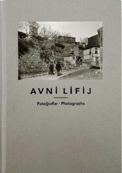 Avni Lifij (Fotoğraflar - Photographs)
