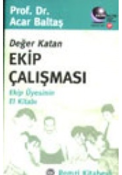 Değer Katan Ekip Çalışması Ekip Üyesinin El Kitabı Prof.Dr. Aca