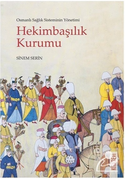 Osmanlı Sağlık Sisteminin Yönetimi Hekimbaşılık Kurumu / Sinem...