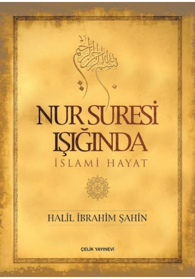 Nur Suresi Işığında Islami Hayat - Halil Ibrahim Şahin