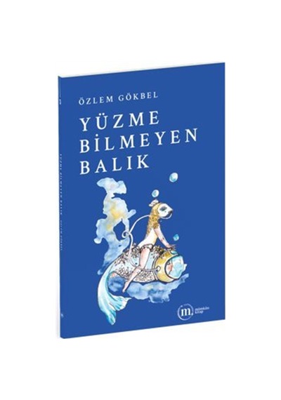 Yüzme Bilmeyen Balık / Özlem Gökbel